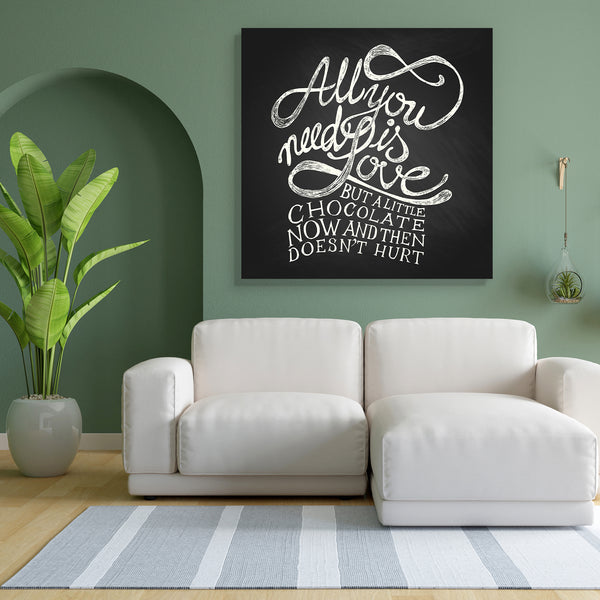 All You Need Is Love Canvas Painting Synthetic Frame-Paintings MDF Framing-AFF_FR-IC 5003285 IC 5003285, Ancient, Art and Paintings, Black and White, Calligraphy, Digital, Digital Art, Graphic, Hand Drawn, Hipster, Historical, Illustrations, Love, Medieval, Modern Art, Quotes, Retro, Romance, Signs, Signs and Symbols, Text, Typography, Vintage, White, all, you, need, is, canvas, painting, for, bedroom, living, room, engineered, wood, frame, valentines, day, valentine, coffee, quote, chocolate, blackboard, a