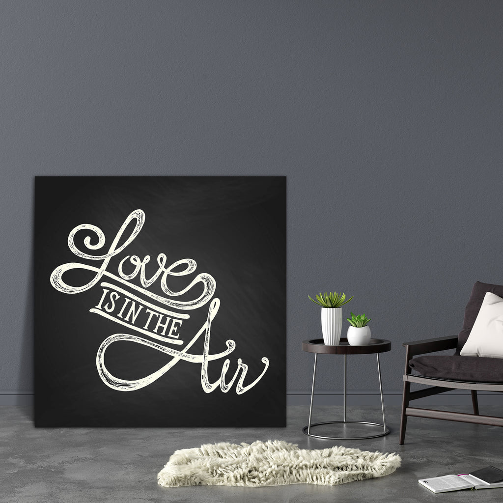Love Is In The Air Canvas Painting Synthetic Frame-Paintings MDF Framing-AFF_FR-IC 5003286 IC 5003286, Ancient, Art and Paintings, Black and White, Calligraphy, Digital, Digital Art, Graphic, Hand Drawn, Hipster, Historical, Illustrations, Love, Medieval, Modern Art, Quotes, Retro, Romance, Signs, Signs and Symbols, Text, Typography, Vintage, White, is, in, the, air, canvas, painting, synthetic, frame, phrases, art, beautiful, beauty, black, and, blackboard, card, chalkboard, concept, decoration, design, dr