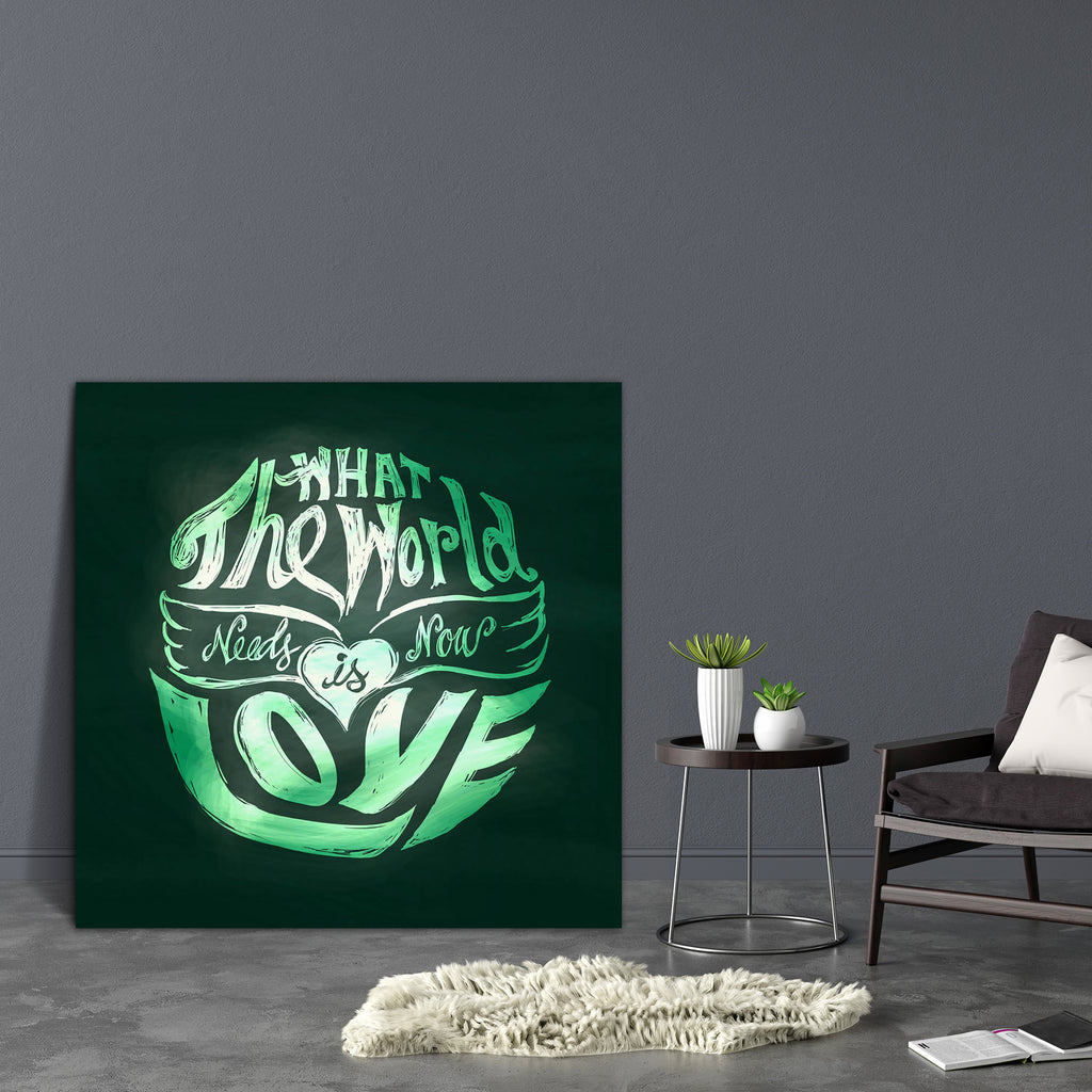 What The World Needs Now Is Love Canvas Painting Synthetic Frame-Paintings MDF Framing-AFF_FR-IC 5003651 IC 5003651, Abstract Expressionism, Abstracts, Ancient, Art and Paintings, Calligraphy, Circle, Decorative, Digital, Digital Art, Drawing, Graphic, Historical, Illustrations, Inspirational, Love, Medieval, Motivation, Motivational, Quotes, Retro, Romance, Semi Abstract, Signs, Signs and Symbols, Symbols, Text, Typography, Vintage, what, the, world, needs, now, is, canvas, painting, synthetic, frame, peac