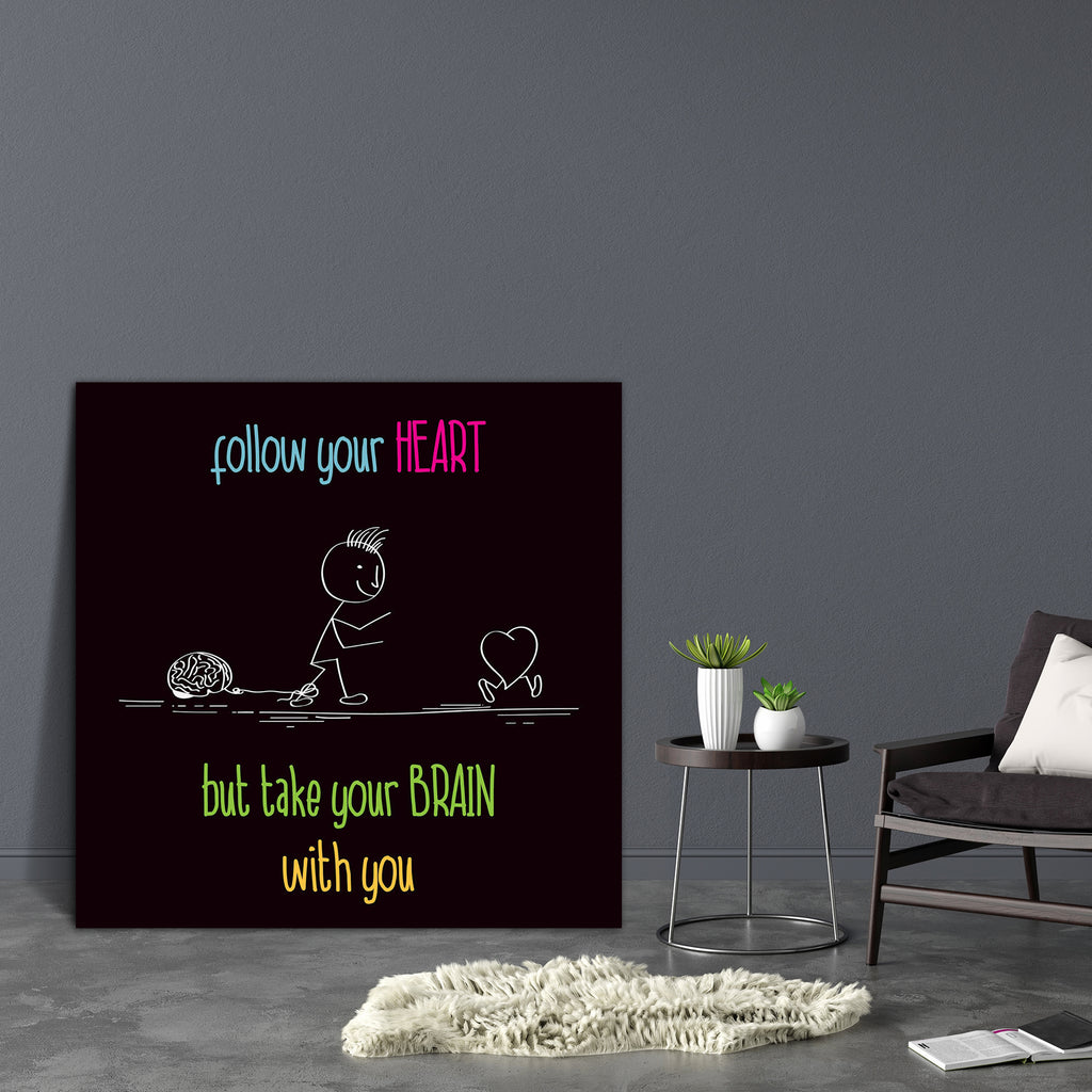 Follow Your Heart D1 Canvas Painting Synthetic Frame-Paintings MDF Framing-AFF_FR-IC 5004079 IC 5004079, Animated Cartoons, Art and Paintings, Caricature, Cartoons, Comedy, Digital, Digital Art, Graphic, Hearts, Humor, Humour, Illustrations, Love, Quotes, Romance, follow, your, heart, d1, canvas, painting, synthetic, frame, funny, cartoon, quote, brain, background, character, colorful, fun, hand, draw, hanging, happiness, illustration, joy, message, minimalist, typographic, artzfolio, wall decor for living 