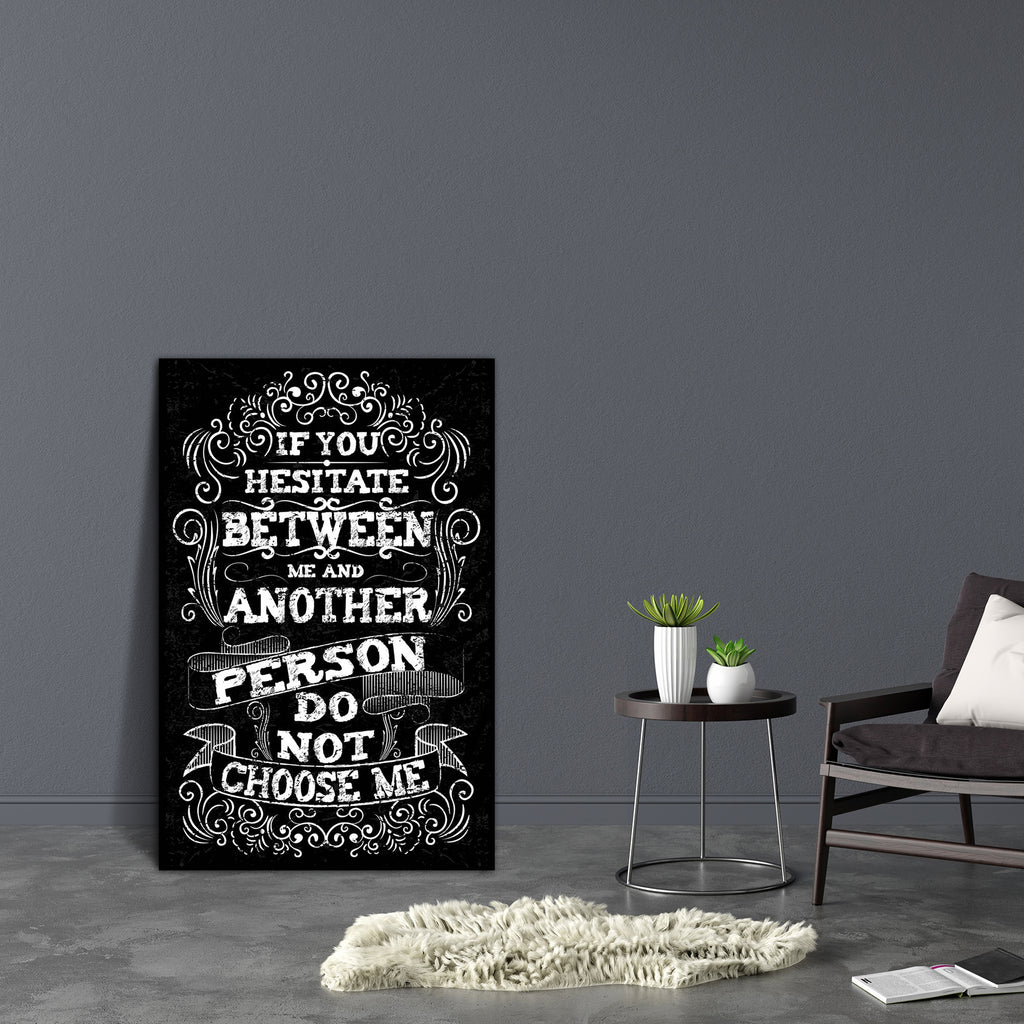 Hesitation & Choice Typography Art Canvas Painting Synthetic Frame-Paintings MDF Framing-AFF_FR-IC 5004677 IC 5004677, Abstract Expressionism, Abstracts, Ancient, Art and Paintings, Black, Black and White, Business, Calligraphy, Decorative, Digital, Digital Art, Graphic, Historical, Illustrations, Inspirational, Medieval, Motivation, Motivational, Quotes, Retro, Semi Abstract, Signs, Signs and Symbols, Text, Typography, Vintage, White, hesitation, choice, art, canvas, painting, synthetic, frame, abstract, a