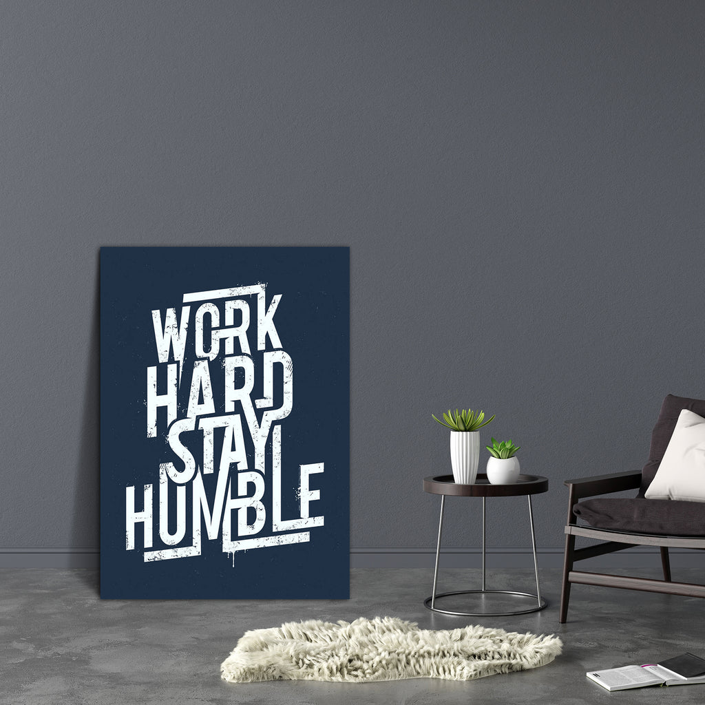 Work Hard Stay Humble Typography Canvas Painting Synthetic Frame-Paintings MDF Framing-AFF_FR-IC 5004688 IC 5004688, Art and Paintings, Calligraphy, Digital, Digital Art, Graffiti, Graphic, Illustrations, Quotes, Signs, Signs and Symbols, Text, Typography, work, hard, stay, humble, canvas, painting, synthetic, frame, design, poster, quote, font, apparel, art, custom, dirty, grunge, illustration, lettering, phrase, print, saying, script, short, spray, stencil, type, wall, weathered, artzfolio, wall decor for