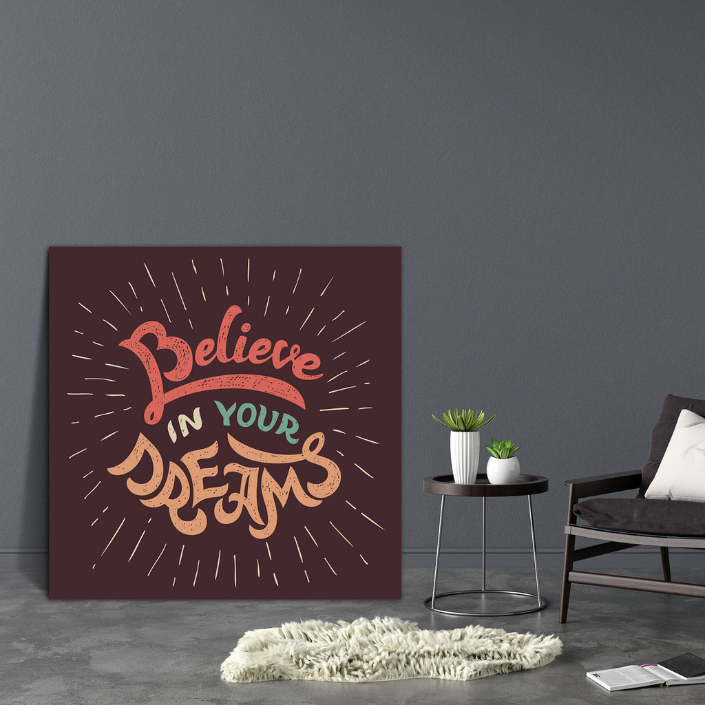 Believe In Your Dreams Canvas Painting Synthetic Frame-Paintings MDF Framing-AFF_FR-IC 5004706 IC 5004706, Abstract Expressionism, Abstracts, Ancient, Art and Paintings, Calligraphy, Decorative, Digital, Digital Art, Drawing, Graphic, Hipster, Historical, Illustrations, Inspirational, Medieval, Motivation, Motivational, Quotes, Retro, Semi Abstract, Signs, Signs and Symbols, Sketches, Symbols, Text, Typography, Vintage, believe, in, your, dreams, canvas, painting, synthetic, frame, dream, abstract, art, ban