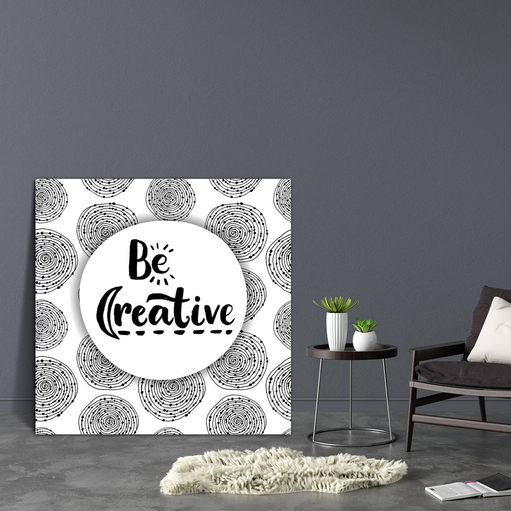 Be Creative Canvas Painting Synthetic Frame-Paintings MDF Framing-AFF_FR-IC 5004823 IC 5004823, Abstract Expressionism, Abstracts, Ancient, Art and Paintings, Black, Black and White, Circle, Digital, Digital Art, Drawing, Geometric, Geometric Abstraction, Graphic, Historical, Medieval, Modern Art, Patterns, Quotes, Retro, Semi Abstract, Signs, Signs and Symbols, Vintage, White, be, creative, canvas, painting, synthetic, frame, abstract, art, backdrop, background, calligraphic, card, decor, decoration, desig