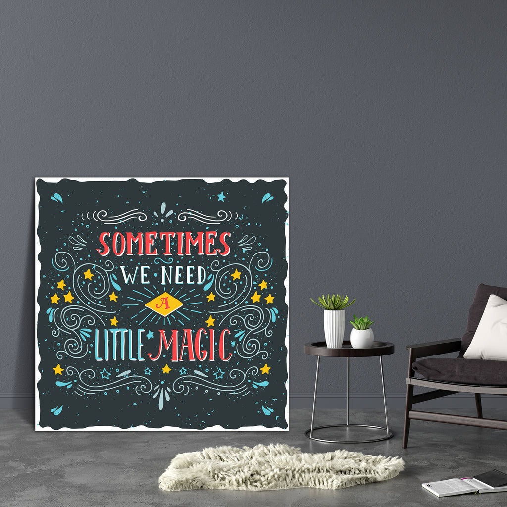 Sometimes We Need A Little Magic Canvas Painting Synthetic Frame-Paintings MDF Framing-AFF_FR-IC 5004858 IC 5004858, Ancient, Art and Paintings, Botanical, Calligraphy, Digital, Digital Art, Floral, Flowers, Graphic, Hand Drawn, Hipster, Historical, Illustrations, Inspirational, Medieval, Motivation, Motivational, Nature, Quotes, Retro, Signs, Signs and Symbols, Sketches, Text, Typography, Vintage, sometimes, we, need, a, little, magic, canvas, painting, synthetic, frame, art, background, badge, colorful, c