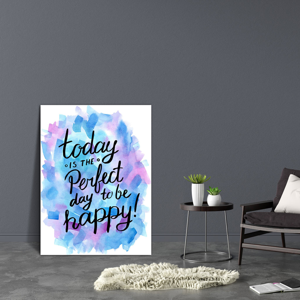 Today Is The Perfect Day To Be Happy Canvas Painting Synthetic Frame-Paintings MDF Framing-AFF_FR-IC 5004873 IC 5004873, Art and Paintings, Black and White, Calligraphy, Digital, Digital Art, Drawing, Graphic, Illustrations, Inspirational, Motivation, Motivational, Quotes, Retro, Signs, Signs and Symbols, Text, Watercolour, White, today, is, the, perfect, day, to, be, happy, canvas, painting, synthetic, frame, inspiration, quote, life, happiness, positive, thinking, good, vibes, lettering, think, art, backg