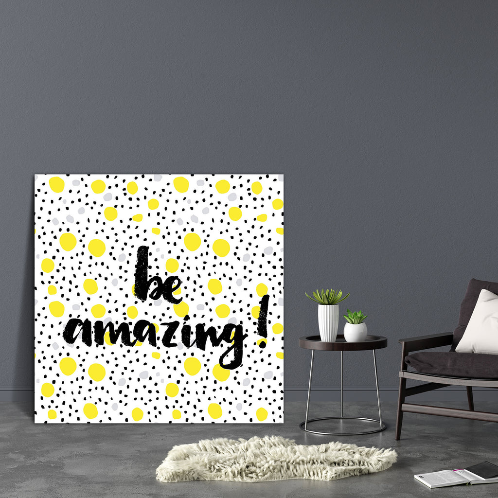 Be Amazing D2 Canvas Painting Synthetic Frame-Paintings MDF Framing-AFF_FR-IC 5004944 IC 5004944, Birthday, Calligraphy, Circle, Decorative, Digital, Digital Art, Graphic, Hand Drawn, Holidays, Illustrations, Inspirational, Motivation, Motivational, Patterns, Quotes, Signs, Signs and Symbols, Text, be, amazing, d2, canvas, painting, synthetic, frame, background, banner, beautiful, brush, card, cheerful, colorful, decor, design, elegance, emotion, feeling, greeting, hand, drawn, happy, holiday, illustration,