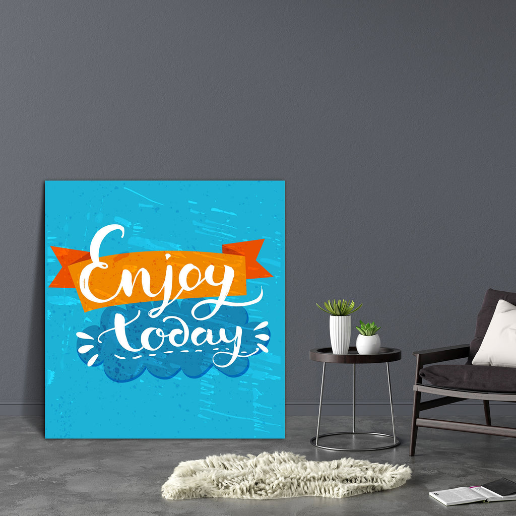 Enjoy Today Canvas Painting Synthetic Frame-Paintings MDF Framing-AFF_FR-IC 5005102 IC 5005102, Art and Paintings, Calligraphy, Digital, Digital Art, Graphic, Illustrations, Inspirational, Motivation, Motivational, Quotes, Signs, Signs and Symbols, Text, Typography, enjoy, today, canvas, painting, synthetic, frame, art, artistic, attitude, background, card, concept, day, decoration, design, expression, grunge, illustration, inspiration, lettering, life, message, motivate, positive, poster, quote, regard, ri