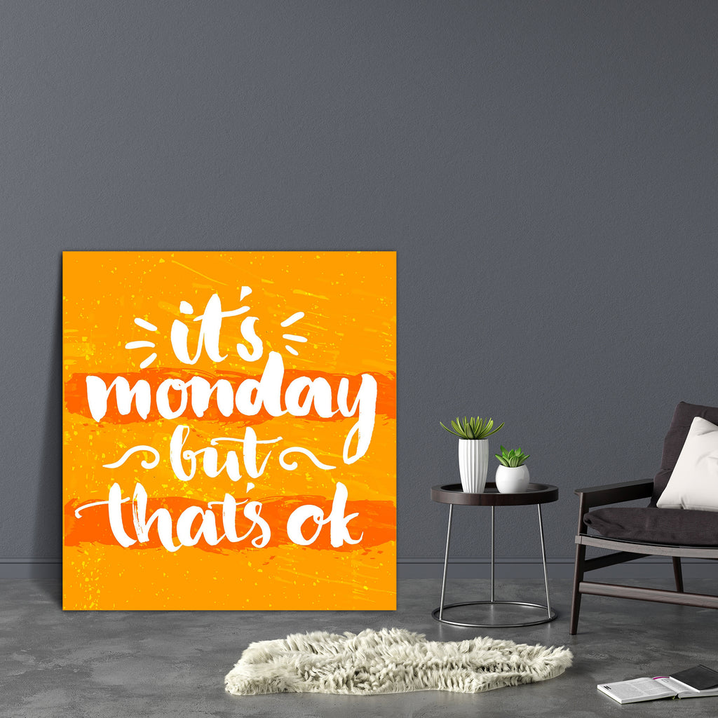 Its Monday But Its Ok Canvas Painting Synthetic Frame-Paintings MDF Framing-AFF_FR-IC 5005103 IC 5005103, Art and Paintings, Black and White, Calligraphy, Comedy, Digital, Digital Art, Graphic, Humor, Humour, Illustrations, Inspirational, Motivation, Motivational, Quotes, Signs, Signs and Symbols, Space, Text, Typography, White, its, monday, but, ok, canvas, painting, synthetic, frame, happy, inspiration, fun, background, art, calendar, card, concept, day, design, emotion, expression, hate, lettering, lette
