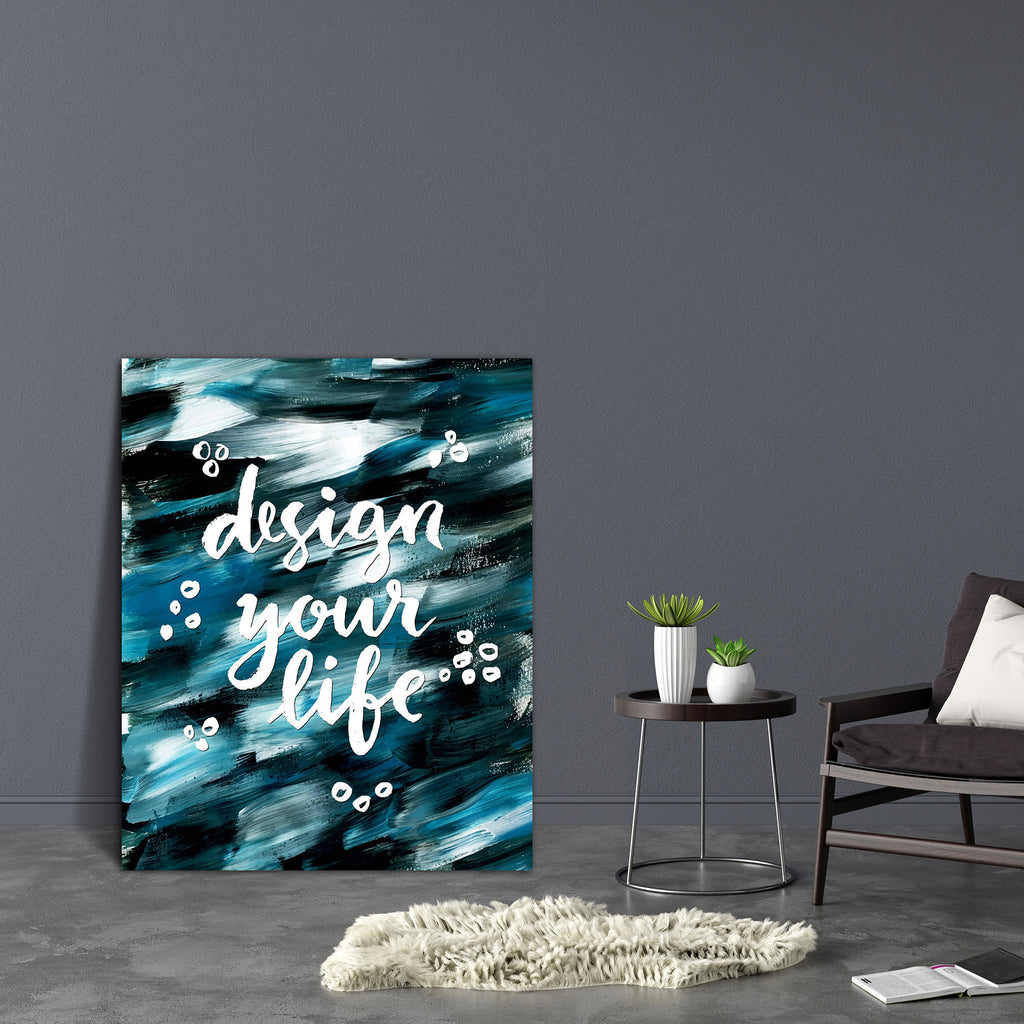 Design Your Life Canvas Painting Synthetic Frame-Paintings MDF Framing-AFF_FR-IC 5005190 IC 5005190, Art and Paintings, Black, Black and White, Brush Stroke, Digital, Digital Art, Drawing, Graphic, Hand Drawn, Hipster, Inspirational, Motivation, Motivational, Quotes, Signs, Signs and Symbols, Splatter, Watercolour, design, your, life, canvas, painting, synthetic, frame, acrylic, art, artistic, background, blue, bright, brush, stroke, calligraphic, card, concept, creative, dark, deep, greeting, hand, drawn, 