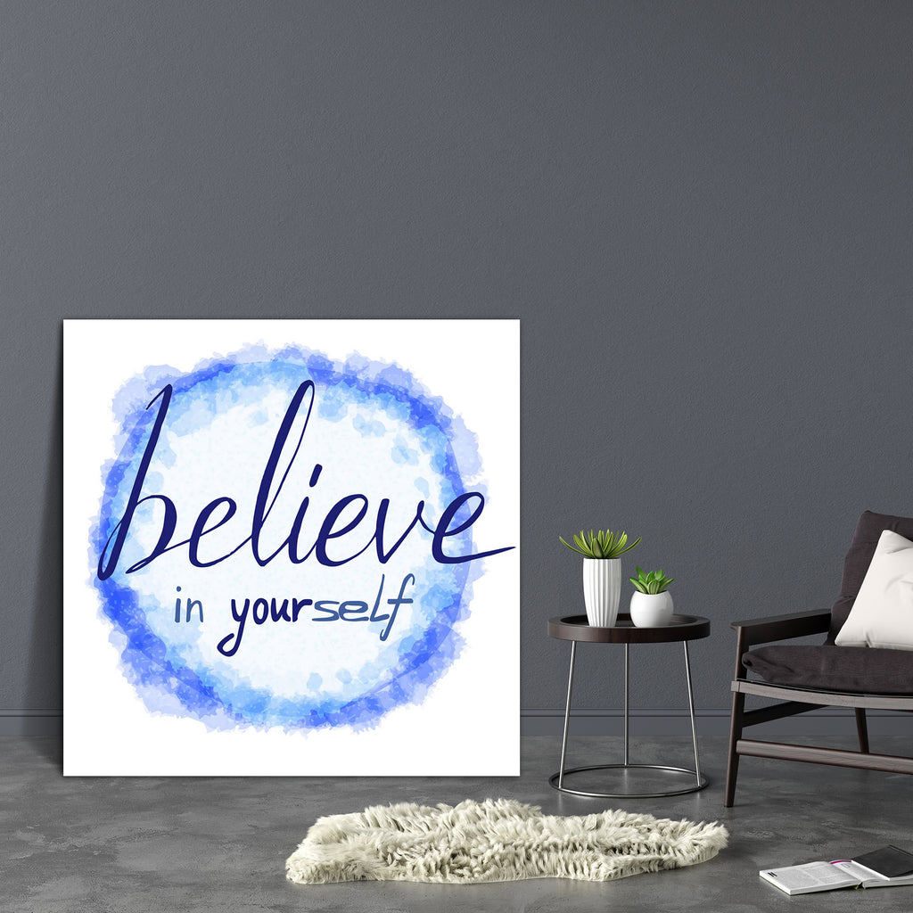Believe In Yourself Canvas Painting Synthetic Frame-Paintings MDF Framing-AFF_FR-IC 5005209 IC 5005209, Abstract Expressionism, Abstracts, Ancient, Art and Paintings, Black and White, Calligraphy, Digital, Digital Art, Graphic, Hipster, Historical, Illustrations, Inspirational, Medieval, Motivation, Motivational, Quotes, Retro, Semi Abstract, Signs, Signs and Symbols, Splatter, Text, Typography, Vintage, Watercolour, White, believe, in, yourself, canvas, painting, synthetic, frame, abstract, art, background