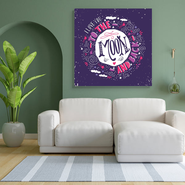 I Love You To The Moon & Back D1 Canvas Painting Synthetic Frame-Paintings MDF Framing-AFF_FR-IC 5005223 IC 5005223, Ancient, Art and Paintings, Botanical, Calligraphy, Floral, Flowers, Hand Drawn, Hearts, Hipster, Historical, Holidays, Illustrations, Inspirational, Love, Medieval, Motivation, Motivational, Nature, Quotes, Romance, Signs, Signs and Symbols, Sketches, Space, Stars, Symbols, Text, Typography, Vintage, Wedding, i, you, to, the, moon, back, d1, canvas, painting, for, bedroom, living, room, engi