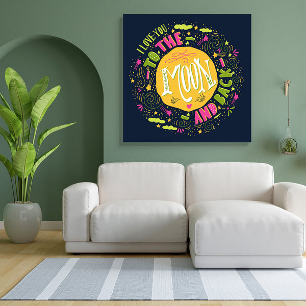 I Love You To The Moon & Back D2 Canvas Painting Synthetic Frame-Paintings MDF Framing-AFF_FR-IC 5005224 IC 5005224, Ancient, Art and Paintings, Botanical, Calligraphy, Floral, Flowers, Hand Drawn, Hearts, Hipster, Historical, Holidays, Illustrations, Inspirational, Love, Medieval, Motivation, Motivational, Nature, Quotes, Romance, Signs, Signs and Symbols, Sketches, Space, Stars, Symbols, Text, Typography, Vintage, Wedding, i, you, to, the, moon, back, d2, canvas, painting, for, bedroom, living, room, engi