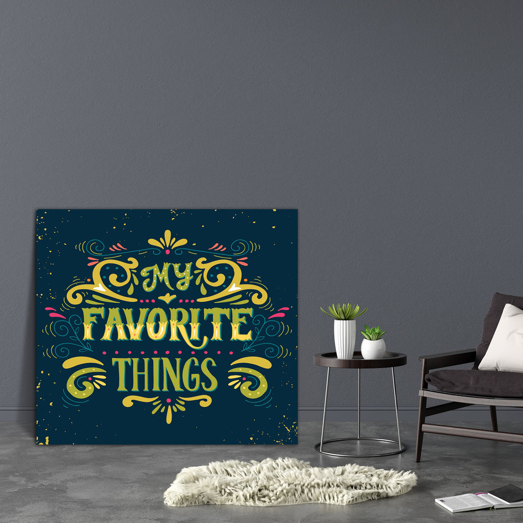 My Favorite Things Canvas Painting Synthetic Frame-Paintings MDF Framing-AFF_FR-IC 5005225 IC 5005225, Abstract Expressionism, Abstracts, Ancient, Botanical, Calligraphy, Digital, Digital Art, Floral, Flowers, Graphic, Hand Drawn, Hipster, Historical, Inspirational, Medieval, Motivation, Motivational, Nature, Quotes, Retro, Semi Abstract, Signs, Signs and Symbols, Sketches, Symbols, Text, Typography, Vintage, my, favorite, things, canvas, painting, synthetic, frame, abstract, background, badge, banner, colo