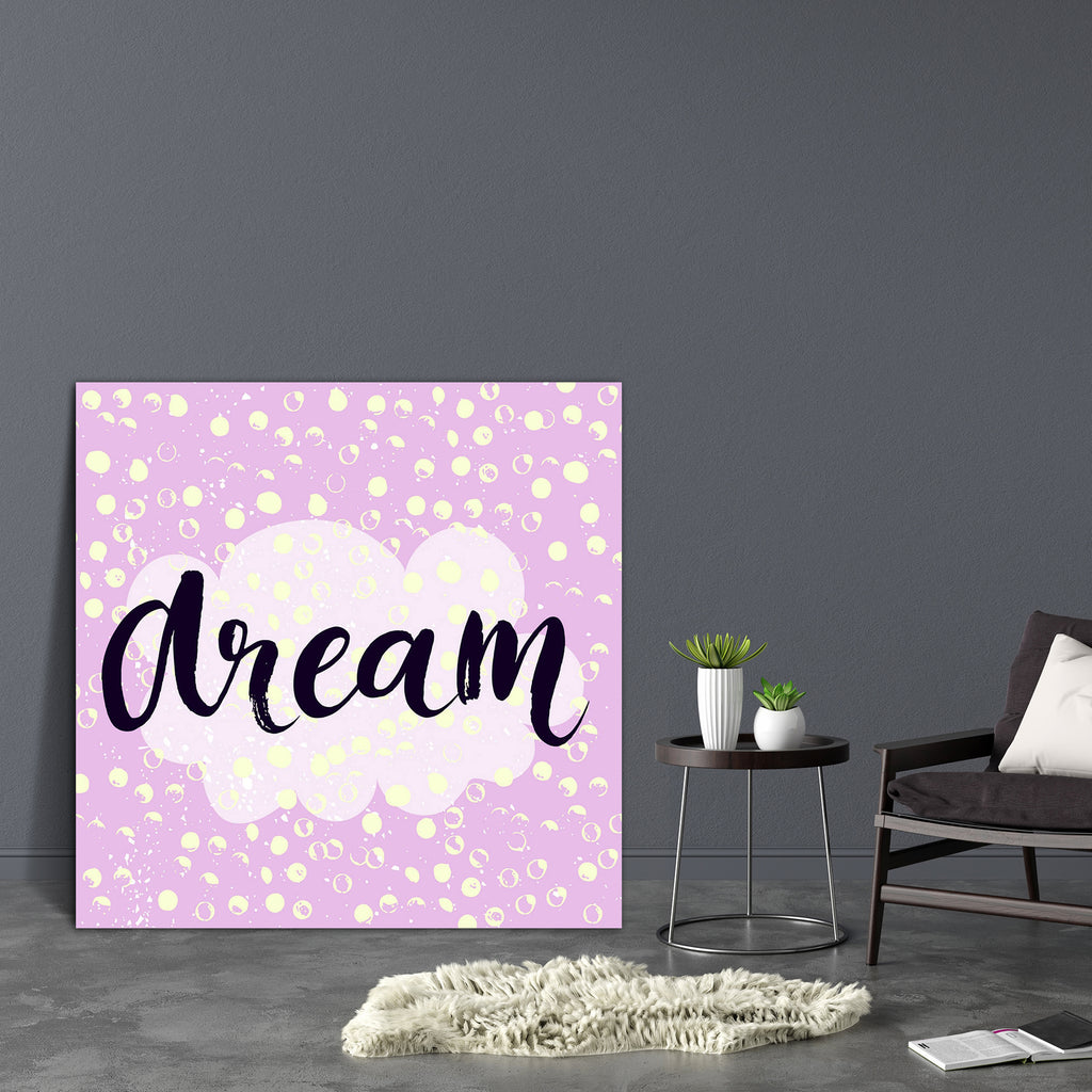 Dream Canvas Painting Synthetic Frame-Paintings MDF Framing-AFF_FR-IC 5005236 IC 5005236, Art and Paintings, Calligraphy, Digital, Digital Art, Graphic, Hipster, Illustrations, Inspirational, Modern Art, Motivation, Motivational, Quotes, Signs, Signs and Symbols, Text, Typography, dream, canvas, painting, synthetic, frame, dreams, big, art, artistic, background, card, cloud, concept, cute, decoration, design, expression, fancy, girly, grunge, happy, illustration, inspiration, lettering, life, magic, message