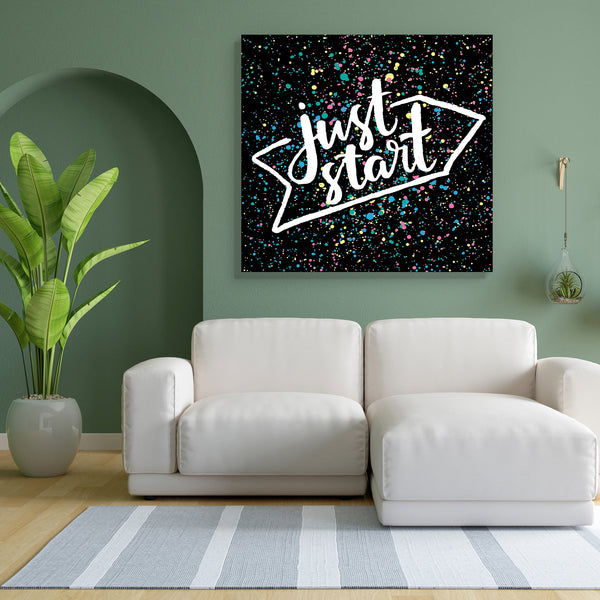 Just Start D1 Canvas Painting Synthetic Frame-Paintings MDF Framing-AFF_FR-IC 5005240 IC 5005240, Art and Paintings, Calligraphy, Digital, Digital Art, Drawing, Graphic, Hand Drawn, Hipster, Inspirational, Motivation, Motivational, Quotes, Signs, Signs and Symbols, Text, just, start, d1, canvas, painting, for, bedroom, living, room, engineered, wood, frame, art, artistic, background, calligraphic, card, concept, creative, design, greeting, hand, drawn, inspiration, inspire, do, it, letter, lettering, messag