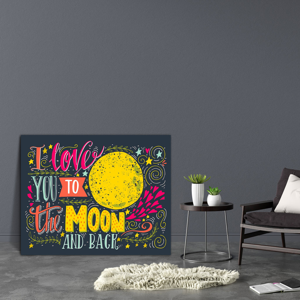 I Love You To The Moon & Back D4 Canvas Painting Synthetic Frame-Paintings MDF Framing-AFF_FR-IC 5005331 IC 5005331, Ancient, Art and Paintings, Calligraphy, Digital, Digital Art, Graphic, Hand Drawn, Hearts, Hipster, Historical, Illustrations, Love, Medieval, Quotes, Retro, Romance, Signs, Signs and Symbols, Sketches, Symbols, Text, Typography, Vintage, Wedding, i, you, to, the, moon, back, d4, canvas, painting, synthetic, frame, romantic, and, blackboard, quote, spaceship, badge, banner, branch, concept, 