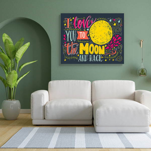 I Love You To The Moon & Back D4 Canvas Painting Synthetic Frame-Paintings MDF Framing-AFF_FR-IC 5005331 IC 5005331, Ancient, Art and Paintings, Calligraphy, Digital, Digital Art, Graphic, Hand Drawn, Hearts, Hipster, Historical, Illustrations, Love, Medieval, Quotes, Retro, Romance, Signs, Signs and Symbols, Sketches, Symbols, Text, Typography, Vintage, Wedding, i, you, to, the, moon, back, d4, canvas, painting, for, bedroom, living, room, engineered, wood, frame, romantic, and, blackboard, quote, spaceshi