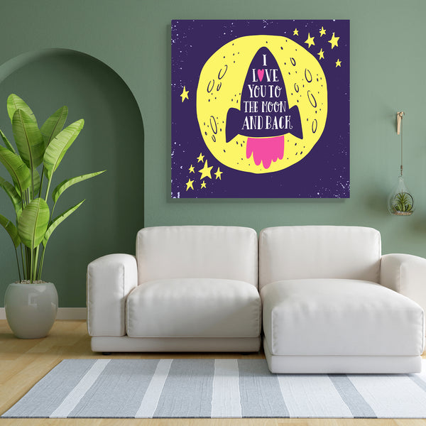 I Love You To The Moon & Back D6 Canvas Painting Synthetic Frame-Paintings MDF Framing-AFF_FR-IC 5005335 IC 5005335, Ancient, Art and Paintings, Calligraphy, Digital, Digital Art, Graphic, Hand Drawn, Hearts, Hipster, Historical, Illustrations, Inspirational, Love, Medieval, Motivation, Motivational, Quotes, Retro, Romance, Signs, Signs and Symbols, Sketches, Symbols, Text, Typography, Vintage, Wedding, i, you, to, the, moon, back, d6, canvas, painting, for, bedroom, living, room, engineered, wood, frame, r