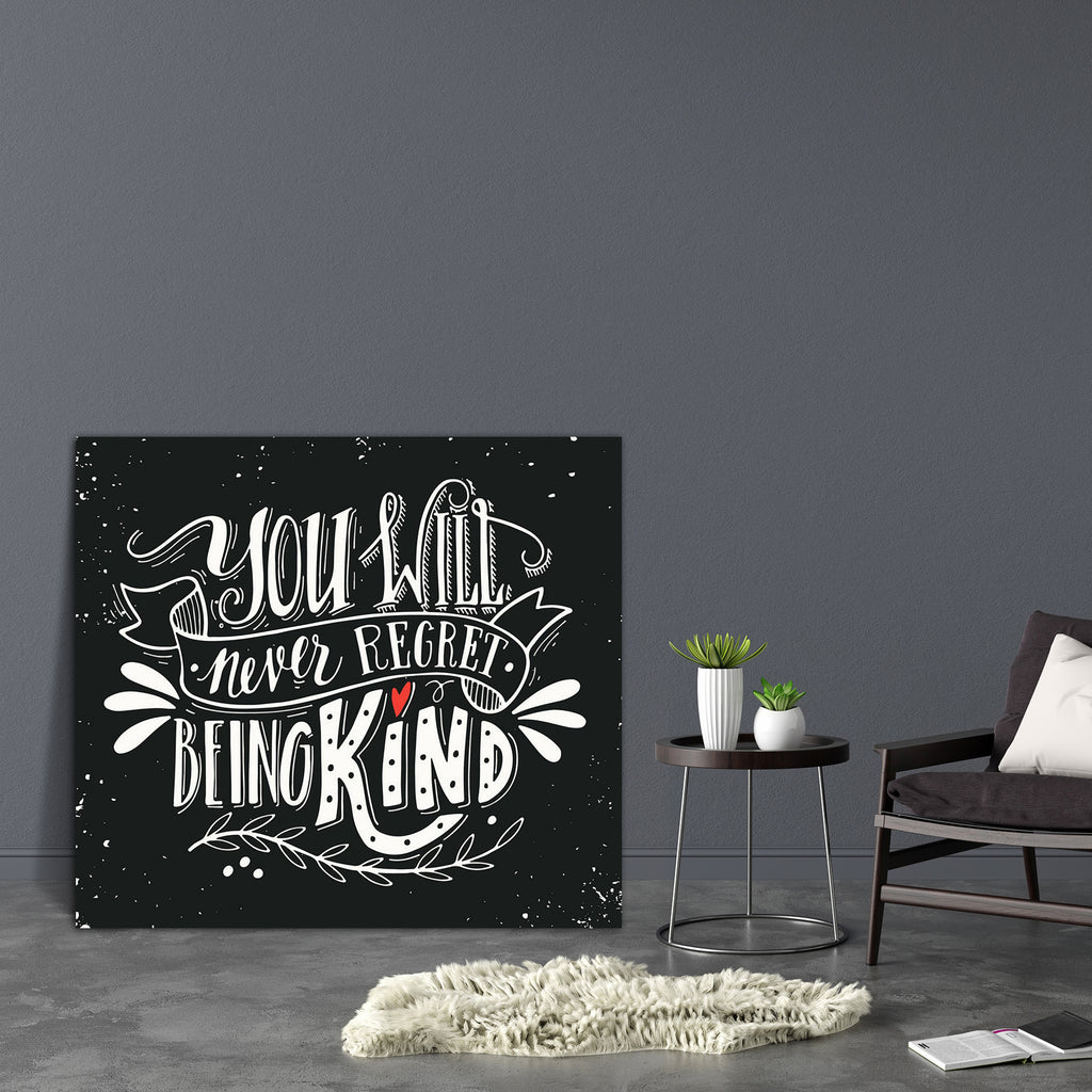 You Will Never Regret Being Kind Canvas Painting Synthetic Frame-Paintings MDF Framing-AFF_FR-IC 5005453 IC 5005453, Ancient, Art and Paintings, Calligraphy, Digital, Digital Art, Graphic, Hand Drawn, Hearts, Hipster, Historical, Illustrations, Inspirational, Love, Medieval, Motivation, Motivational, Quotes, Retro, Romance, Signs, Signs and Symbols, Sketches, Symbols, Text, Typography, Vintage, you, will, never, regret, being, kind, canvas, painting, synthetic, frame, be, lettering, quote, background, badge