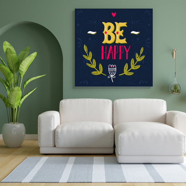 Be Happy D2 Canvas Painting Synthetic Frame-Paintings MDF Framing-AFF_FR-IC 5005542 IC 5005542, Ancient, Calligraphy, Digital, Digital Art, Graphic, Hand Drawn, Hipster, Historical, Illustrations, Inspirational, Medieval, Motivation, Motivational, Quotes, Retro, Signs, Signs and Symbols, Sketches, Symbols, Text, Typography, Vintage, be, happy, d2, canvas, painting, for, bedroom, living, room, engineered, wood, frame, background, badge, banner, branch, concept, curl, decoration, design, element, emblem, expr