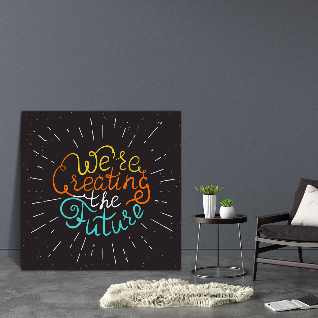 We Are Creating The Future Quote Canvas Painting Synthetic Frame-Paintings MDF Framing-AFF_FR-IC 5005564 IC 5005564, Ancient, Art and Paintings, Black, Black and White, Calligraphy, Decorative, Digital, Digital Art, Drawing, Futurism, Graphic, Hipster, Historical, Illustrations, Inspirational, Medieval, Motivation, Motivational, Quotes, Retro, Signs, Signs and Symbols, Text, Vintage, White, we, are, creating, the, future, quote, canvas, painting, synthetic, frame, art, background, banner, bright, calligraph