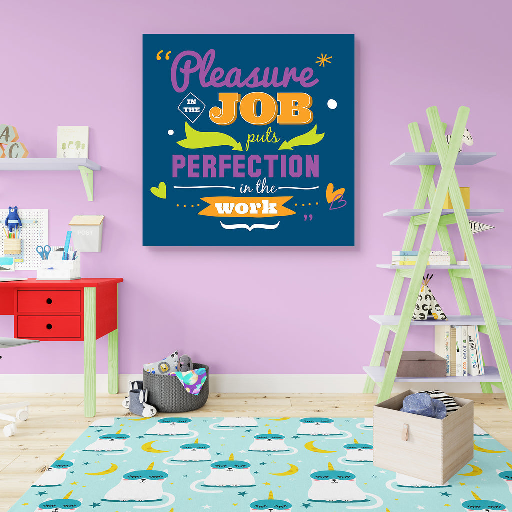 Pleasure in Your Job Motivational Quote Peel & Stick Vinyl Wall Sticker-Laminated Wall Stickers-ART_VN_UN-IC 5006699 IC 5006699, Ancient, Animated Cartoons, Business, Calligraphy, Caricature, Cartoons, Digital, Digital Art, Graphic, Hipster, Historical, Illustrations, Inspirational, Medieval, Modern Art, Motivation, Motivational, Quotes, Signs, Signs and Symbols, Typography, Vintage, pleasure, in, your, job, quote, peel, stick, vinyl, wall, sticker, background, banner, card, cartoon, concept, creative, cute