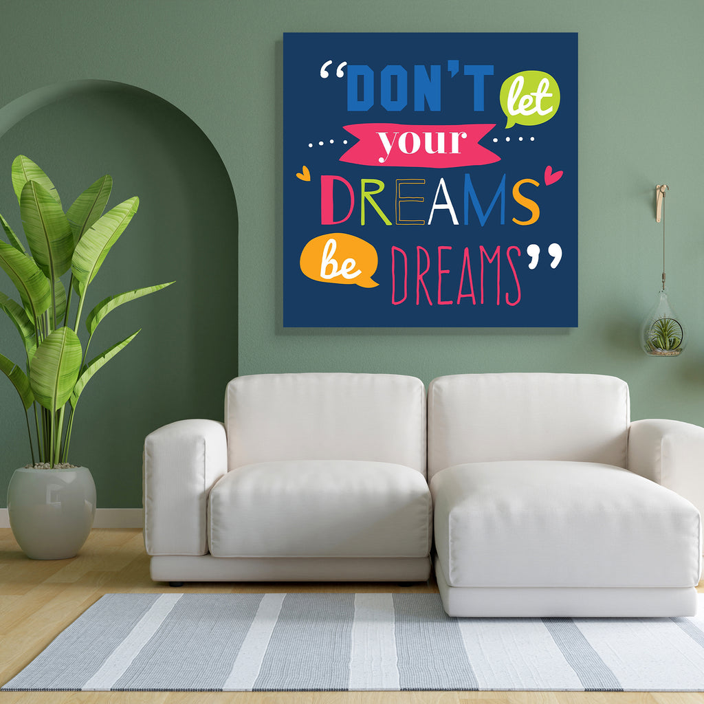 Dreams Motivational Quote Peel & Stick Vinyl Wall Sticker-Laminated Wall Stickers-ART_VN_UN-IC 5006701 IC 5006701, Ancient, Animated Cartoons, Business, Calligraphy, Caricature, Cartoons, Digital, Digital Art, Graphic, Hipster, Historical, Illustrations, Inspirational, Medieval, Modern Art, Motivation, Motivational, Quotes, Signs, Signs and Symbols, Typography, Vintage, dreams, quote, peel, stick, vinyl, wall, sticker, background, banner, card, cartoon, concept, creative, cute, decoration, design, emotion, 