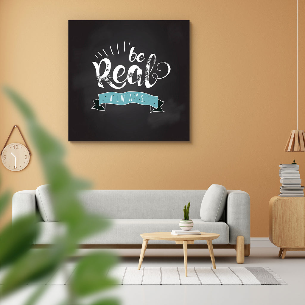 Always Be Real Typography Quote Peel & Stick Vinyl Wall Sticker-Laminated Wall Stickers-ART_VN_UN-IC 5006780 IC 5006780, Abstract Expressionism, Abstracts, Ancient, Black and White, Calligraphy, Digital, Digital Art, Graphic, Hipster, Historical, Illustrations, Inspirational, Love, Medieval, Motivation, Motivational, Quotes, Retro, Romance, Semi Abstract, Signs, Signs and Symbols, Text, Typography, Vintage, White, always, be, real, quote, peel, stick, vinyl, wall, sticker, abstract, background, card, decora