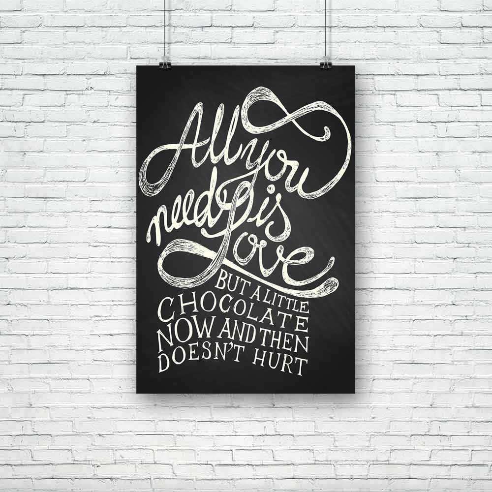 All You Need Is Love Unframed Paper Poster-Paper Posters Unframed-POS_UN-IC 5003285 IC 5003285, Ancient, Art and Paintings, Black and White, Calligraphy, Digital, Digital Art, Graphic, Hand Drawn, Hipster, Historical, Illustrations, Love, Medieval, Modern Art, Quotes, Retro, Romance, Signs, Signs and Symbols, Text, Typography, Vintage, White, all, you, need, is, unframed, paper, poster, valentines, day, valentine, coffee, quote, chocolate, blackboard, art, beautiful, beauty, card, chalkboard, concept, decor