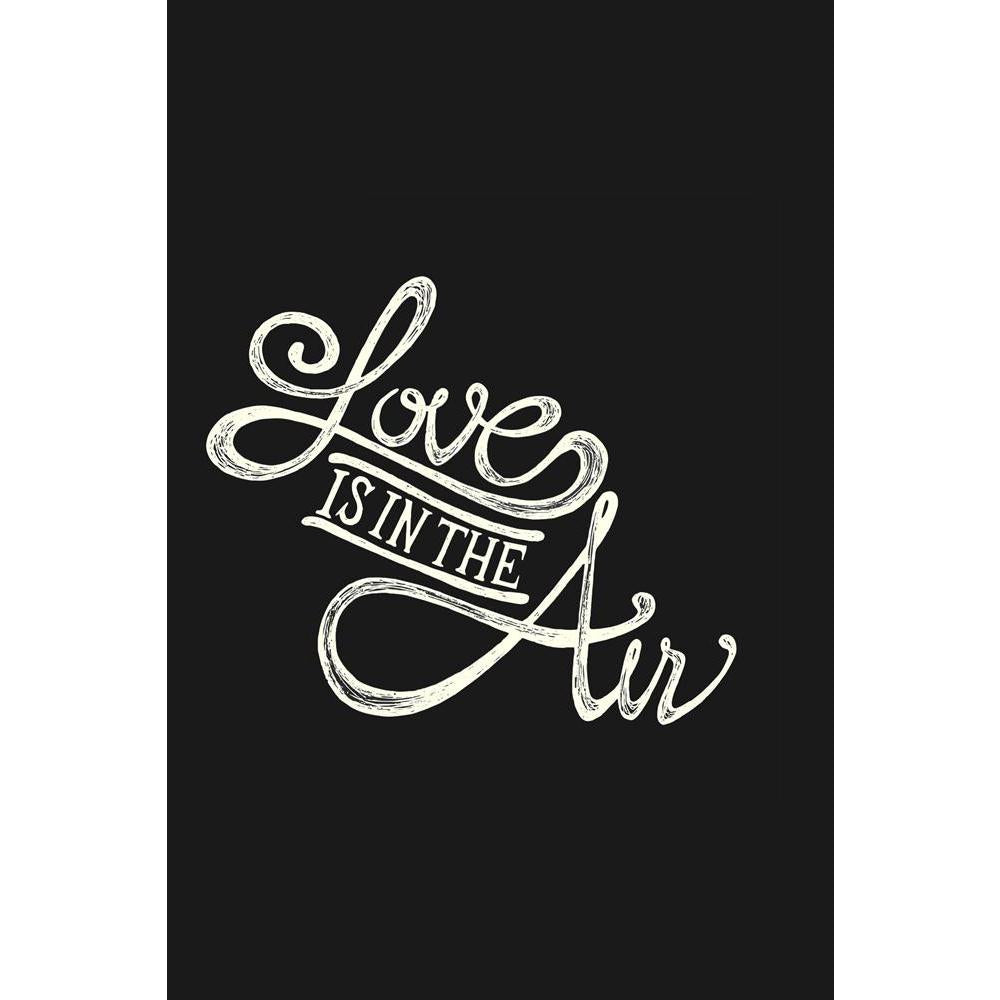 ArtzFolio Love Is In The Air Unframed Paper Poster-Paper Posters Unframed-AZART26494402POS_UN_L-Image Code 5003286 Vishnu Image Folio Pvt Ltd, IC 5003286, ArtzFolio, Paper Posters Unframed, Quotes, Digital Art, love, is, in, the, air, unframed, paper, poster, wall, large, size, for, living, room, home, decoration, big, framed, decor, posters, pitaara, box, modern, art, with, frame, bedroom, amazonbasics, door, drawing, small, decorative, office, reception, multiple, friends, images, reprints, reprint, kids,