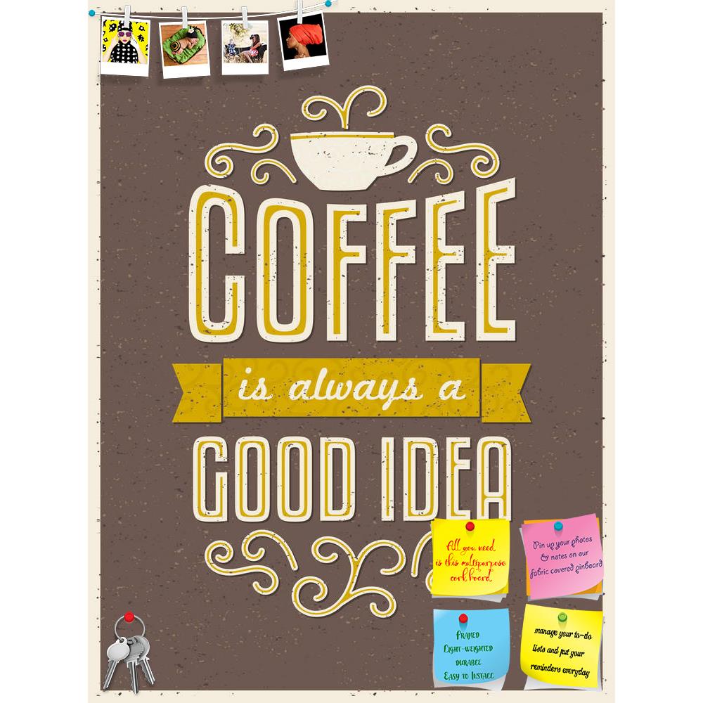 ArtzFolio Coffee Is Always A Good Idea Printed Bulletin Board Notice Pin Board Soft Board | Frameless-Bulletin Boards Frameless-AZSAO29601832BLB_FL_L-Image Code 5003610 Vishnu Image Folio Pvt Ltd, IC 5003610, ArtzFolio, Bulletin Boards Frameless, Quotes, Digital Art, coffee, is, always, a, good, idea, printed, bulletin, board, notice, pin, soft, frameless, vintage, style, typography, poster, pin up board, push pin board, extra large cork board, big pin board, notice board, small bulletin board, cork board, 