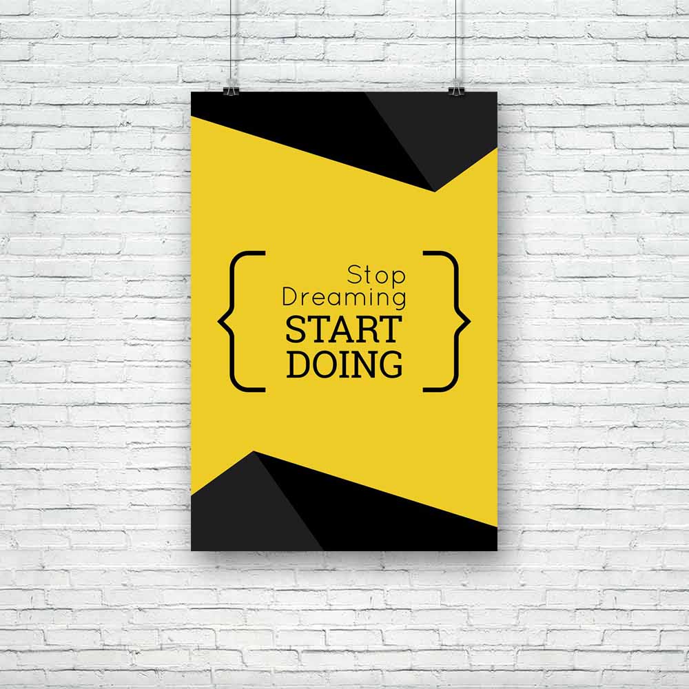 Stop Dreaming Start Doing D1 Unframed Paper Poster-Paper Posters Unframed-POS_UN-IC 5003975 IC 5003975, Abstract Expressionism, Abstracts, Art and Paintings, Black, Black and White, Calligraphy, Digital, Digital Art, Graphic, Illustrations, Inspirational, Motivation, Motivational, Patterns, Quotes, Semi Abstract, Text, Typography, stop, dreaming, start, doing, d1, unframed, paper, poster, background, phrases, abstract, album, box, bracket, bubble, card, decoration, encouragement, illustration, inspire, mess