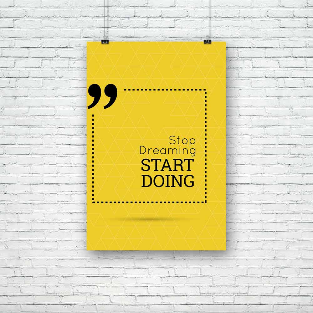 Stop Dreaming Start Doing D2 Unframed Paper Poster-Paper Posters Unframed-POS_UN-IC 5004390 IC 5004390, Abstract Expressionism, Abstracts, Art and Paintings, Black, Black and White, Calligraphy, Digital, Digital Art, Graphic, Illustrations, Inspirational, Motivation, Motivational, Patterns, Quotes, Semi Abstract, Text, Triangles, Typography, stop, dreaming, start, doing, d2, unframed, paper, poster, quote, box, message, abstract, album, background, bracket, bubble, card, comment, decoration, discussion, dou