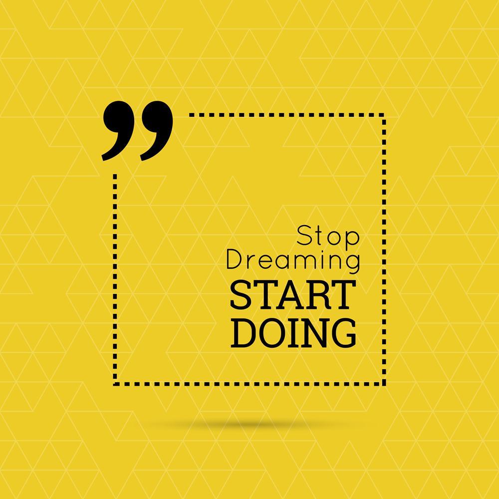 Stop Dreaming Start Doing Canvas Painting Synthetic Frame-Paintings MDF Framing-AFF_FR-IC 5004390 IC 5004390, Abstract Expressionism, Abstracts, Art and Paintings, Black, Black and White, Calligraphy, Digital, Digital Art, Graphic, Illustrations, Inspirational, Motivation, Motivational, Patterns, Quotes, Semi Abstract, Text, Triangles, Typography, stop, dreaming, start, doing, canvas, painting, synthetic, frame, poster, quote, box, message, abstract, album, background, bracket, bubble, card, comment, decora