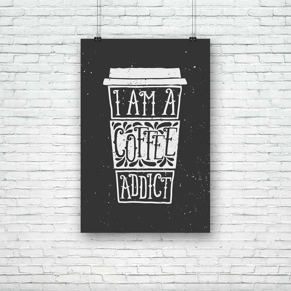 I Am A Coffee Addict Unframed Paper Poster-Paper Posters Unframed-POS_UN-IC 5004459 IC 5004459, Ancient, Art and Paintings, Beverage, Black, Black and White, Calligraphy, Cuisine, Decorative, Digital, Digital Art, Drawing, Food, Food and Beverage, Food and Drink, Graphic, Historical, Illustrations, Medieval, Modern Art, Quotes, Retro, Signs, Signs and Symbols, Text, Typography, Vintage, White, i, am, a, coffee, addict, unframed, paper, poster, coffe, cup, vector, advertise, art, background, bar, blackboard,