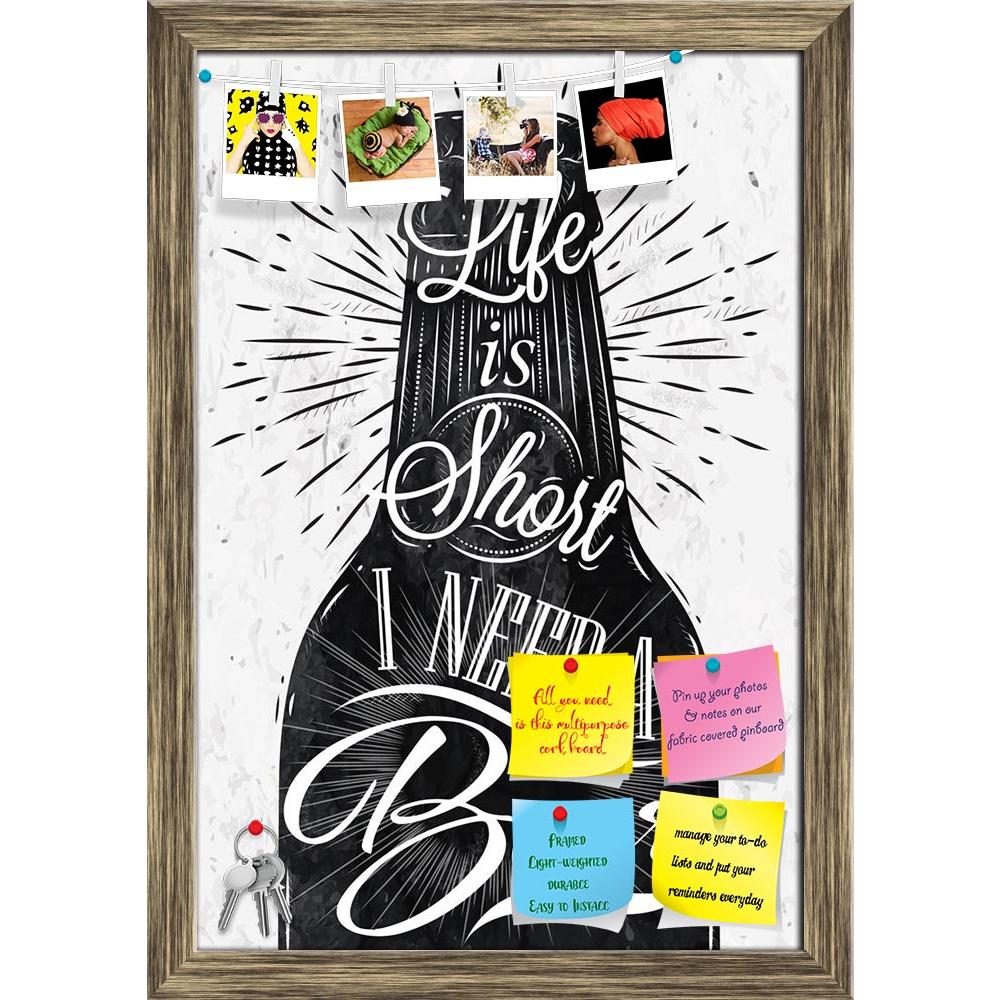 ArtzFolio Life Is Short I Need A Beer Printed Bulletin Board Notice Pin Board Soft Board | Framed-Bulletin Boards Framed-AZSAO38969796BLB_FR_L-Image Code 5004571 Vishnu Image Folio Pvt Ltd, IC 5004571, ArtzFolio, Bulletin Boards Framed, Food & Beverage, Quotes, Digital Art, life, is, short, i, need, a, beer, printed, bulletin, board, notice, pin, soft, framed, poster, wine, glass, restaurant, retro, vintage, style, lettering, black, white, graphics, pin up board, push pin board, extra large cork board, big 