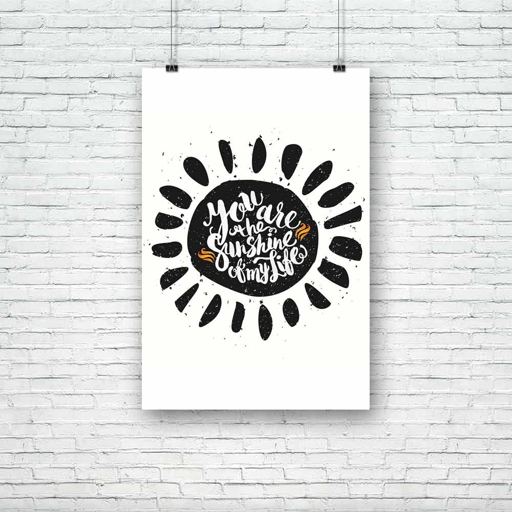 Sun With You Are The Sunshine Of My Life Unframed Paper Poster-Paper Posters Unframed-POS_UN-IC 5004666 IC 5004666, Art and Paintings, Black, Black and White, Calligraphy, Digital, Digital Art, Graphic, Holidays, Illustrations, Inspirational, Motivation, Motivational, Patterns, Quotes, Retro, Signs, Signs and Symbols, Sketches, Text, Typography, Watercolour, sun, with, you, are, the, sunshine, of, my, life, unframed, paper, poster, art, background, banner, bright, burning, card, concept, element, emotions, 