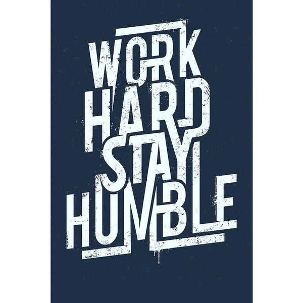 Work Hard Stay Humble Typography Unframed Paper Poster-Paper Posters Unframed-POS_UN-IC 5004688 IC 5004688, Art and Paintings, Calligraphy, Digital, Digital Art, Graffiti, Graphic, Illustrations, Quotes, Signs, Signs and Symbols, Text, Typography, work, hard, stay, humble, unframed, paper, wall, poster, design, quote, font, apparel, art, custom, dirty, grunge, illustration, lettering, phrase, print, saying, script, short, spray, stencil, type, weathered, artzfolio, posters, wall posters, posters for room, p