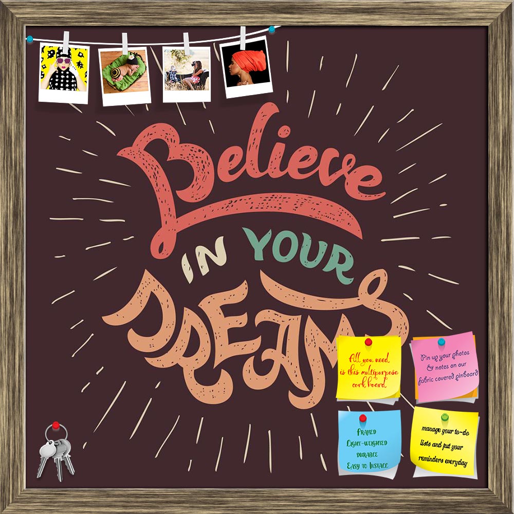 ArtzFolio Believe In Your Dreams Printed Bulletin Board Notice Pin Board Soft Board | Framed-Bulletin Boards Framed-AZSAO40627067BLB_FR_L-Image Code 5004706 Vishnu Image Folio Pvt Ltd, IC 5004706, ArtzFolio, Bulletin Boards Framed, Kids, Quotes, Digital Art, believe, in, your, dreams, printed, bulletin, board, notice, pin, soft, framed, handlettering, motivational, poster, pin up board, push pin board, extra large cork board, big pin board, notice board, small bulletin board, cork board, wall notice board, 