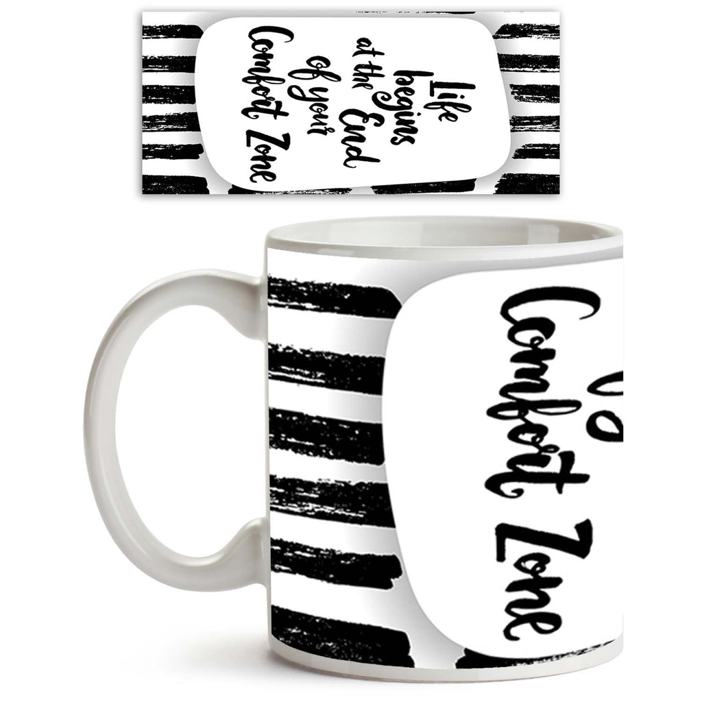 Life Begins At The End Of Your Comfort Zone Ceramic Coffee Tea Mug Inside White-Coffee Mugs-MUG-IC 5004821 IC 5004821, Abstract Expressionism, Abstracts, Ancient, Art and Paintings, Black, Black and White, Calligraphy, Digital, Digital Art, Drawing, Graphic, Hipster, Historical, Inspirational, Medieval, Motivation, Motivational, Patterns, Quotes, Retro, Semi Abstract, Signs, Signs and Symbols, Symbols, Text, Typography, Vintage, White, life, begins, at, the, end, of, your, comfort, zone, ceramic, coffee, te