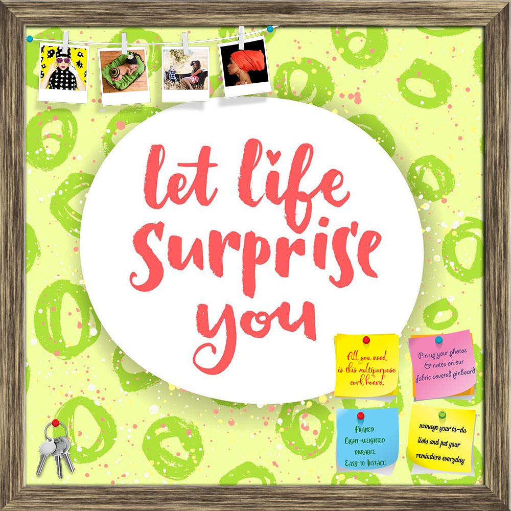ArtzFolio Let Life Surprise You Printed Bulletin Board Notice Pin Board Soft Board | Framed-Bulletin Boards Framed-AZSAO41454902BLB_FR_L-Image Code 5004822 Vishnu Image Folio Pvt Ltd, IC 5004822, ArtzFolio, Bulletin Boards Framed, Kids, Quotes, Digital Art, let, life, surprise, you, printed, bulletin, board, notice, pin, soft, framed, hand, lettering, quote, creative, background, pin up board, push pin board, extra large cork board, big pin board, notice board, small bulletin board, cork board, wall notice 