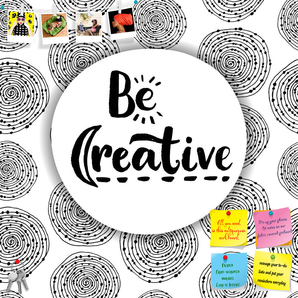 ArtzFolio Be Creative Printed Bulletin Board Notice Pin Board Soft Board | Frameless-Bulletin Boards Frameless-AZSAO41454934BLB_FL_L-Image Code 5004823 Vishnu Image Folio Pvt Ltd, IC 5004823, ArtzFolio, Bulletin Boards Frameless, Kids, Quotes, Digital Art, be, creative, printed, bulletin, board, notice, pin, soft, frameless, hand, lettering, quote, seamless, background, pin up board, push pin board, extra large cork board, big pin board, notice board, small bulletin board, cork board, wall notice board, gia