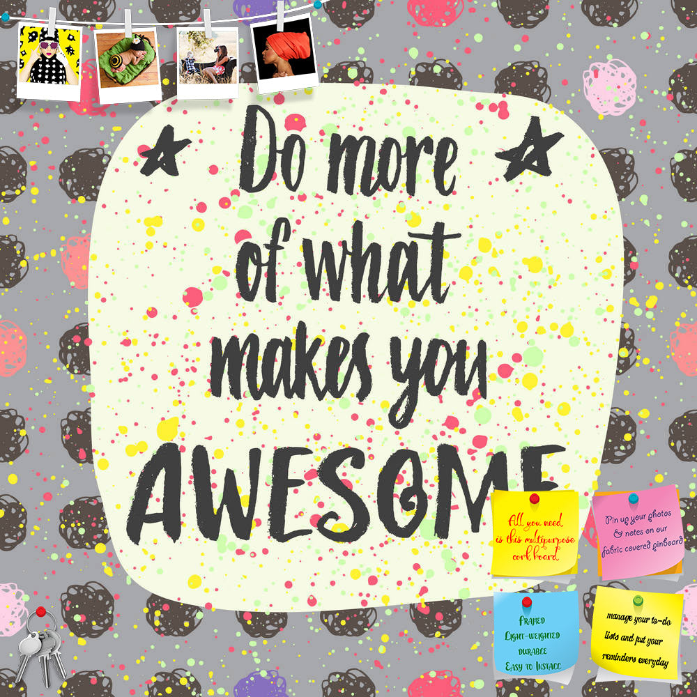 ArtzFolio Do More Of What Makes You Awesome D1 Printed Bulletin Board Notice Pin Board Soft Board | Frameless-Bulletin Boards Frameless-AZSAO41455898BLB_FL_L-Image Code 5004825 Vishnu Image Folio Pvt Ltd, IC 5004825, ArtzFolio, Bulletin Boards Frameless, Kids, Quotes, Digital Art, do, more, of, what, makes, you, awesome, d1, printed, bulletin, board, notice, pin, soft, frameless, hand, lettering, quote, creative, background, pin up board, push pin board, extra large cork board, big pin board, notice board, 