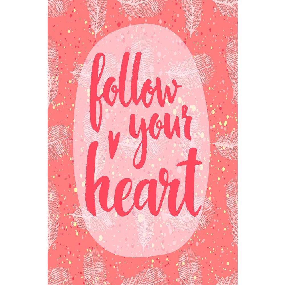ArtzFolio Follow Your Heart D2 Unframed Paper Poster-Paper Posters Unframed-AZART41455901POS_UN_L-Image Code 5004828 Vishnu Image Folio Pvt Ltd, IC 5004828, ArtzFolio, Paper Posters Unframed, Kids, Love, Quotes, Digital Art, follow, your, heart, d2, unframed, paper, poster, wall, large, size, for, living, room, home, decoration, big, framed, decor, posters, pitaara, box, modern, art, with, frame, bedroom, amazonbasics, door, drawing, small, decorative, office, reception, multiple, friends, images, reprints,