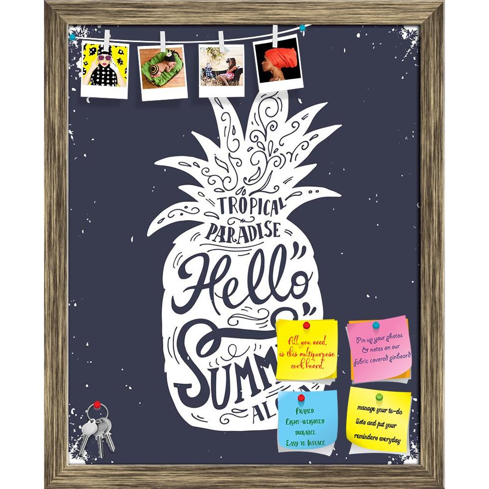 ArtzFolio Pineapple Lettering Printed Bulletin Board Notice Pin Board Soft Board | Framed-Bulletin Boards Framed-AZSAO41691406BLB_FR_L-Image Code 5004852 Vishnu Image Folio Pvt Ltd, IC 5004852, ArtzFolio, Bulletin Boards Framed, Quotes, Digital Art, pineapple, lettering, printed, bulletin, board, notice, pin, soft, framed, hand, drawn, vintage, label, hello, summer, pin up board, push pin board, extra large cork board, big pin board, notice board, small bulletin board, cork board, wall notice board, giant c