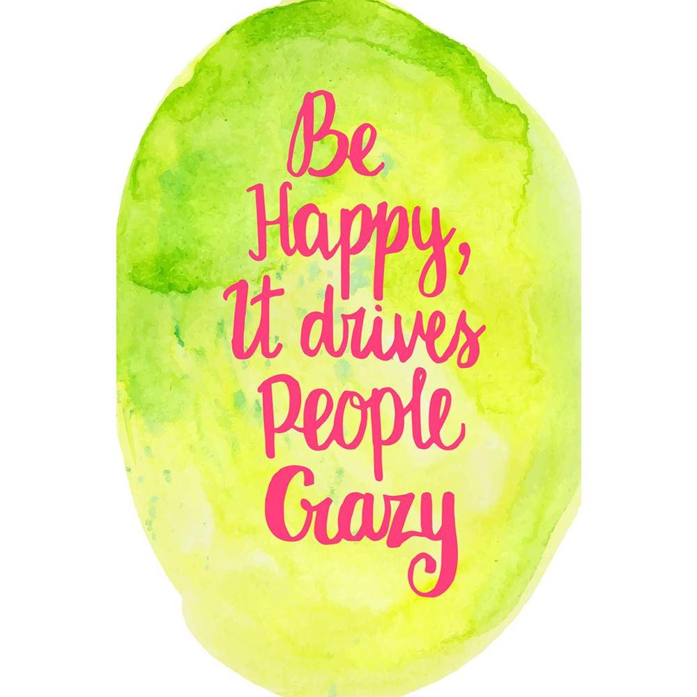 ArtzFolio Be Happy It Drives People Crazy Unframed Paper Poster-Paper Posters Unframed-AZART41724060POS_UN_L-Image Code 5004874 Vishnu Image Folio Pvt Ltd, IC 5004874, ArtzFolio, Paper Posters Unframed, Kids, Quotes, Digital Art, be, happy, it, drives, people, crazy, unframed, paper, poster, wall, large, size, for, living, room, home, decoration, big, framed, decor, posters, pitaara, box, modern, art, with, frame, bedroom, amazonbasics, door, drawing, small, decorative, office, reception, multiple, friends,