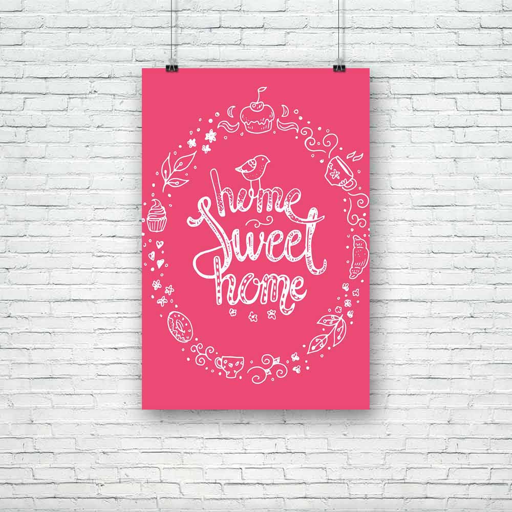 Home Sweet Home D1 Unframed Paper Poster-Paper Posters Unframed-POS_UN-IC 5004875 IC 5004875, Art and Paintings, Birds, Botanical, Calligraphy, Decorative, Digital, Digital Art, Floral, Flowers, Graphic, Illustrations, Inspirational, Motivation, Motivational, Nature, Quotes, Retro, Signs, Signs and Symbols, Text, Typography, home, sweet, d1, unframed, paper, poster, art, background, bakery, banner, bird, card, classic, croissant, decoration, design, donut, element, flower, font, frame, hand, handwritten, he