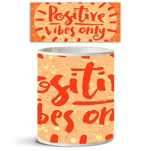 Positive Vibes Only Ceramic Coffee Tea Mug Inside White-Coffee Mugs-MUG-IC 5004879 IC 5004879, Ancient, Digital, Digital Art, Graphic, Hipster, Historical, Illustrations, Inspirational, Medieval, Motivation, Motivational, Patterns, Quotes, Signs, Signs and Symbols, Vintage, Watercolour, positive, vibes, only, ceramic, coffee, tea, mug, inside, white, thinking, positivity, inspiration, energy, think, quote, artistic, background, brush, calligraphic, card, cloth, creative, cute, design, drawn, enjoy, frame, g