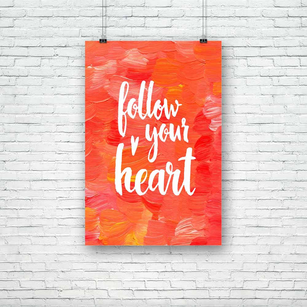 Follow Your Heart D3 Unframed Paper Poster-Paper Posters Unframed-POS_UN-IC 5004937 IC 5004937, Art and Paintings, Digital, Digital Art, Drawing, Graphic, Hand Drawn, Hearts, Hipster, Inspirational, Love, Motivation, Motivational, Quotes, Signs, Signs and Symbols, Splatter, Watercolour, Wedding, follow, your, heart, d3, unframed, paper, poster, inspiration, acrylic, art, artistic, background, bright, calligraphic, card, concept, creative, design, fire, freedom, greeting, hand, drawn, inspire, inspiring, let
